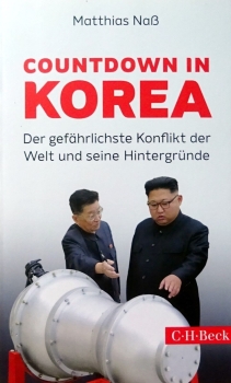 Countdown in Korea - Der gefährlichste Konflikt der Welt und seine Hintergründe von Matthias Nass